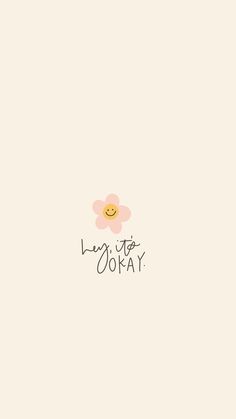 a pink flower with the words let it's okay