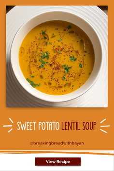 a bowl of soup is shown with the words sweet potato lentil soup above it