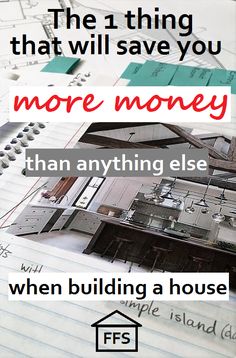 an image with the words, the thing that will save you more money than anything else when building a house