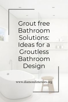 a white bathroom with the words grout free bathroom solution ideas for a crouless bathroom