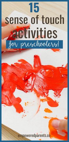 a child's hand holding a paintbrush and painting with the words, 15 sense of touch activities for preschoolers