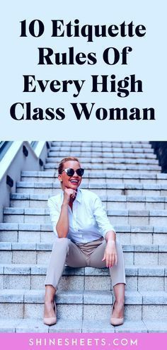 Charm School Etiquette, How To Look Rich And Classy Women, How To Become Classy Lady, High Class Women Style, French Lady Style Classy, Classy Lady Habits, How To Look Chic, How To Be A Classy Lady, How To Dress Classy And Elegant