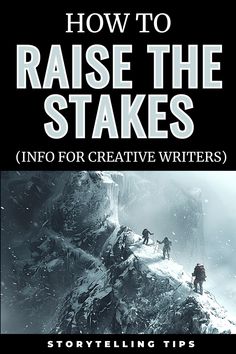 a book cover with the title how to raise the stakes info for creative writer's storytelling tips