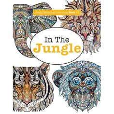 an adult coloring book with animals and the title in the jungle on it's cover