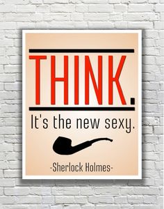 BBC's SHERLOCK Quote  Think. It's the New Sexy. by FanFaires, $11.00 Sherlock Quotes, Mrs Hudson, I Don't Understand, Sherlock Bbc, Benedict Cumberbatch, Dont Understand, Sherlock Holmes, True Stories, Inspire Me