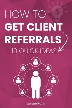 the title for how to get client refers 10 quick ideas, including an info sheet