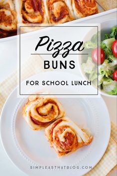 pizza buns for school lunch on a plate with salad in the background and text overlay that reads, pizza buns for school lunch