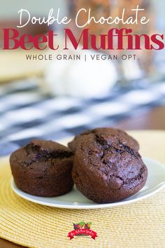 double chocolate beet muffins on a plate with text overlay that reads double chocolate beet muffins