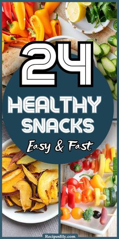 healthy snacks with text overlay that reads 24 healthy snacks easy and fast