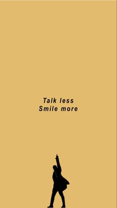 a poster with the words talk less smile more in black and white on an orange background