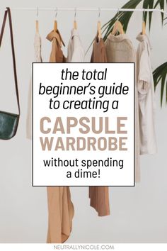 the total beginner's guide to creating a capsule wardrobe without spending a dime