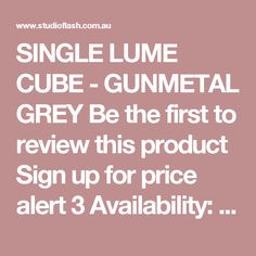 SINGLE LUME CUBE - GUNMETAL GREY Be the first to review this product Sign up for price alert 3 Availability: In stock Regular Price: $199.00 Special Price $116.60 Cheap Led Lights, Small Light, Led Light, Grey