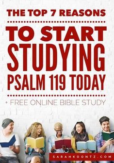 Top 7 Reasons to Study Psalm 119 + Free Online Bible Study