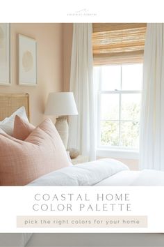 a bedroom with pink walls, white curtains and a bed in front of a window that reads coastal home color palette pick the right colors for your home