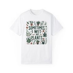 Sometimes I Wet My Plants Comfort Colors 1717 Unisex Garment-dyed T-shirt Plant Humor Funny T-shirts - Etsy Botanical Screen Print Crew Neck T-shirt, Botanical Screen Print Cotton T-shirt, White Botanical Graphic Print T-shirt, Botanical Style Cotton T-shirt With Graphic Print, Relaxed Fit Floral Graphic Tee, Botanical Relaxed Fit T-shirt With Graphic Print, Botanical Graphic Print T-shirt, Relaxed Fit, Botanical Graphic Print T-shirt In Relaxed Fit, Botanical Crew Neck T-shirt With Screen Print