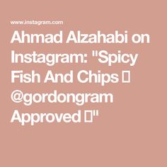 an ad for the instagramr on instagramm spicy fish and chips @ gordongram approved