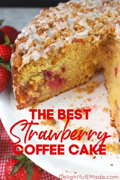 the best strawberry coffee cake is cut in half and served on a plate with strawberries