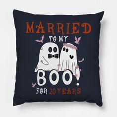 a pillow that says married to my boo for 20 years with two ghostes on it