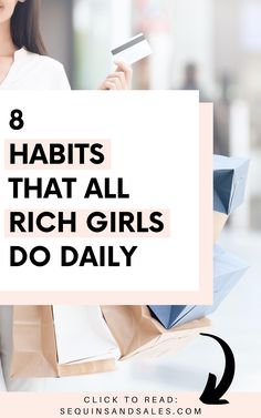 a woman holding shopping bags with the words 8 habitts that all rich girls do daily