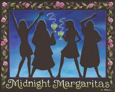 three women are silhouetted against a blue background with the words midnight margaritas