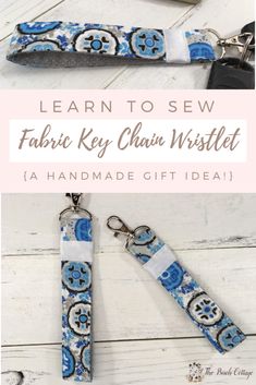 two key chains with the words learn to sew fabric key chain wristlet