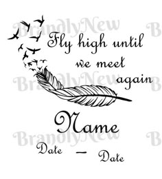 a rubber stamp with the words, fly high until we meet again and an image of a