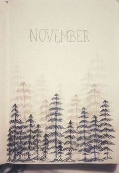 a notebook with the words november written on it and trees drawn in pencil over paper