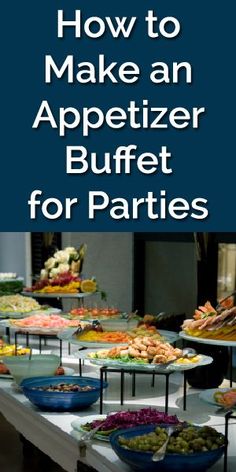 the cover of how to make an appetizer buffet for parties is shown here