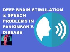 Vlog #60 Deep Brain Stimulation (DBS) & Speech Problems In Parkinson's Disease - YouTube Speech Problems