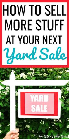 a yard sale sign with the words how to sell more stuff at your next yard sale