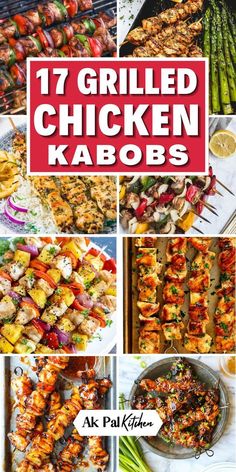 grilled chicken kabobs with text overlay that reads 17 grilled chicken kabobs