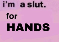 the words i'm a suit for hands are written in black on a pink background