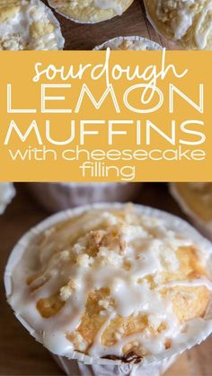 lemon muffins with cheesecake filling in paper cups on a wooden surface and the title says sourdough lemon muffins with cheesecake filling