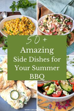 different dishes with the words amazing side dishes for your summer bbq