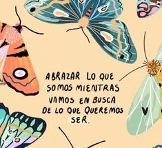 an image of butterflies with spanish words on the bottom right hand corner and in the middle left