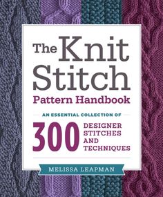 the knit stitch pattern handbook book