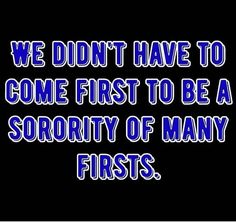 we didn't have to come first to be a priority of many firsts