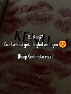 an open book with the words'r u keni? cuz i wanna get tangled with you '