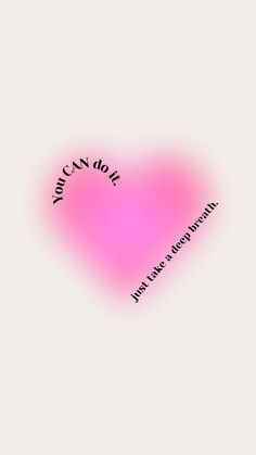 a pink heart with the words you can do it