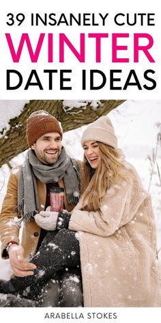 a man and woman sitting next to each other in the snow with text overlay that reads 39 insanely cute winter date ideas