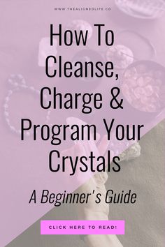 How To Cleanse, Charge & Program Your Crystals: A Beginner's Guide | Curious about crystals? Wondering how the heck to use them for your BEST benefit? It's actually very simple and I've got you COVERED in this guide | energy work, magic, personal growth | thealignedlife.co | Follow me for more everywhere @thealignedlife | #crystals Crystals For Manifesting, Charge Your Crystals, Setting Intentions, How To Clean Crystals, Charge Crystals, Cleansing Crystals