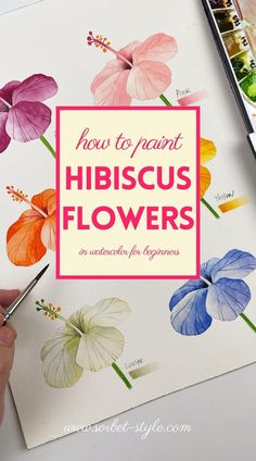 a person is painting flowers with watercolors on paper and the words how to paint hibiscus flowers