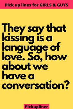 Kiss Pickup Lines, Smooth Pick Up Lines, Best Flirting Lines, Flirting Lines, Clever Pick Up Lines, Romantic Pick Up Lines, Sweet Quotes For Girlfriend, Me Time Quotes, Cheesy Lines