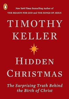 the book cover for hidden christmas by timothy keller, with an image of