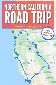 a map with the words northern california road trip on it