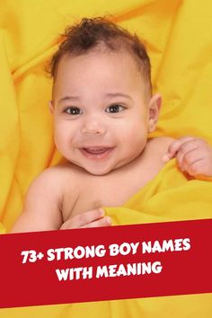 a baby smiling with the words 75 strong boy names with meaning