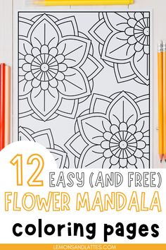 the 12 easy and free flower coloring pages for kids to color on with pencils