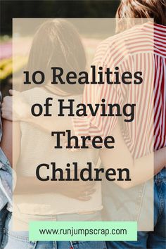 two children hugging each other with the text 10 realities of having three children