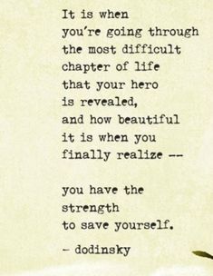 an old paper with the words it is when you're going through the most difficult charter of life that your hero is revealed, and how beautiful it is when you finally