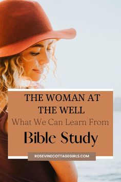 the woman at the well what we can learn from bible study